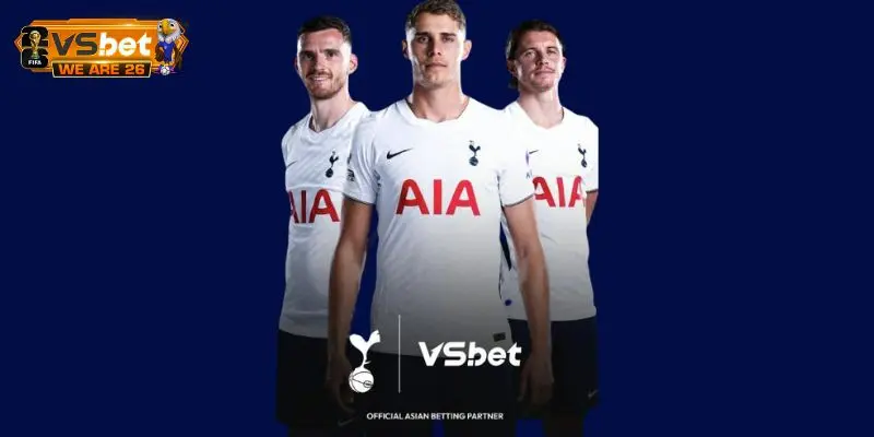 Ghi chú Vsbet đồng hành cùng câu lạc bộ Tottenham Hostpur mùa giải 2026-2027